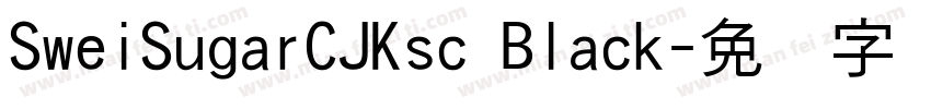 SweiSugarCJKsc Black字体转换